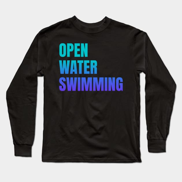 Open Water Swimming Long Sleeve T-Shirt by HappyPeeps